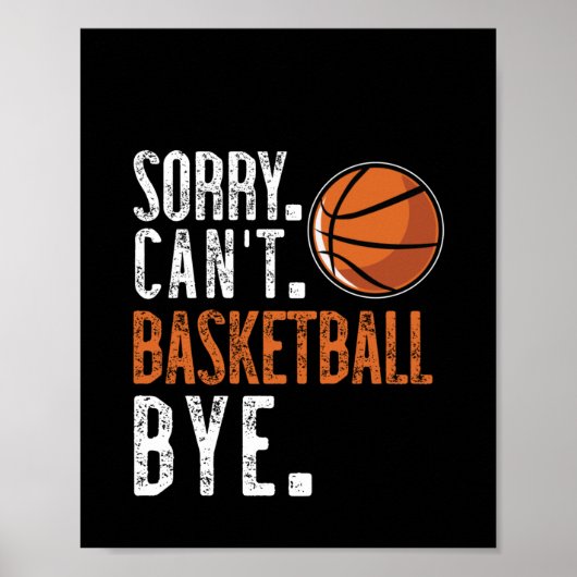 Entschuldigung. Cant. Basketball. Tschüss. 1 Poster (Vorne)