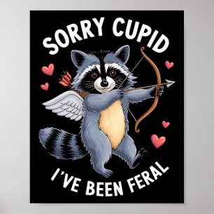Entschuldigung Cupid, ich bin verwildert Valentins Poster