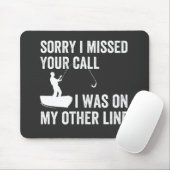Entschuldigung, dass ich IHREN Anruf verpasst habe Mousepad (Mit Mouse)