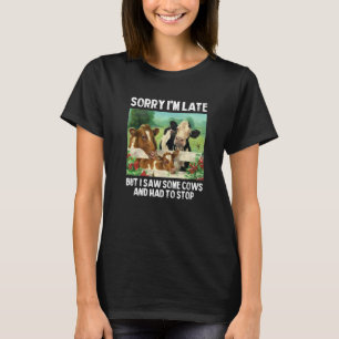 Entschuldigung, dass ich mich verspätet habe, aber T-Shirt