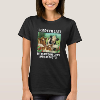 Entschuldigung, dass ich mich verspätet habe, aber T-Shirt