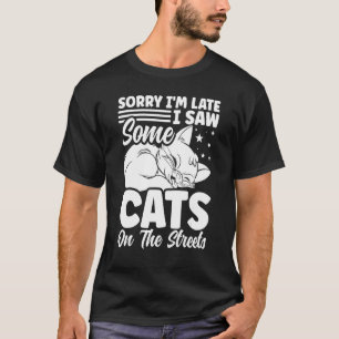 Entschuldigung, dass ich mich verspätet habe. Ich T-Shirt