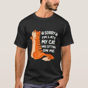 Entschuldigung, dass ich mich verspätet habe, mein T-Shirt
