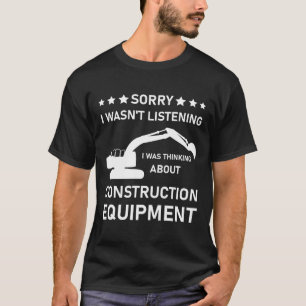 Entschuldigung, dass ich Schwermaschinenbetreiber T-Shirt