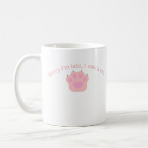 Entschuldigung, dass ich zu spät bin, ich sah eine kaffeetasse