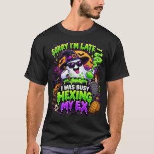 Entschuldigung, dass ich zu spät bin, ich war besc T-Shirt