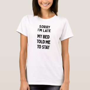 Entschuldigung, dass ich zu spät komme & Bett Sark T-Shirt