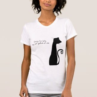 Entschuldigung, dass ich zu spät komme – Katzenlie T-Shirt