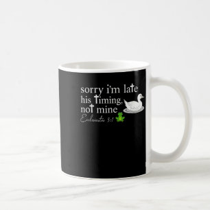 Entschuldigung, dass ich zu spät komme, seine Zeit Kaffeetasse