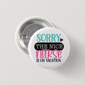 Entschuldigung, dass Nurse in Nizza Urlaub macht Button (Vorne & Hinten)