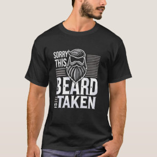 Entschuldigung, dieser Bart ist besetzt Lustiger b T-Shirt