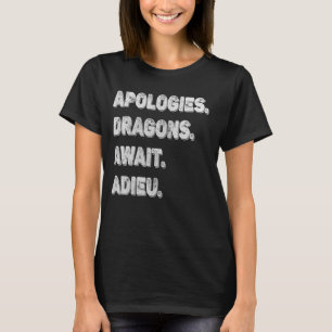 Entschuldigung, Drachen warten T-Shirt