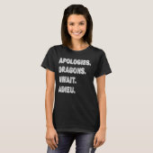 Entschuldigung, Drachen warten T-Shirt (Vorne ganz)