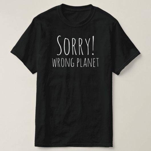 Entschuldigung! Falscher Planet - Funny Sci Fi Spa T-Shirt (Design vorne)