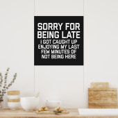 Entschuldigung für das späte Zitat Poster (Küche)
