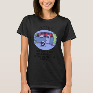 Entschuldigung für das, was ich gesagt habe, als i T-Shirt
