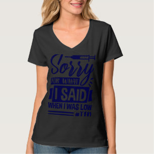 Entschuldigung für das, was ich gesagt habe, als m T-Shirt