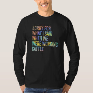 Entschuldigung für das, was ich sagte, als wir mit T-Shirt