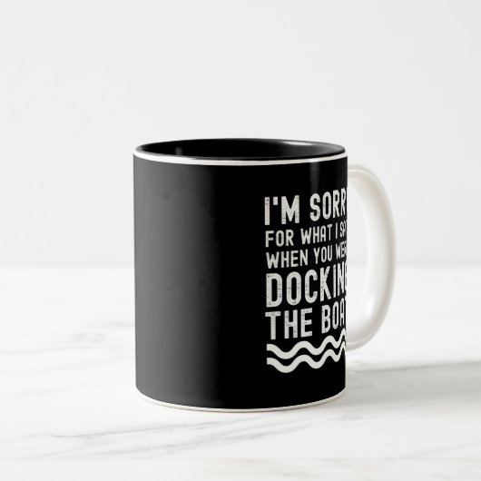 Entschuldigung für das, was ich sagte Dockingboot Zweifarbige Tasse (VorderseiteRechts)