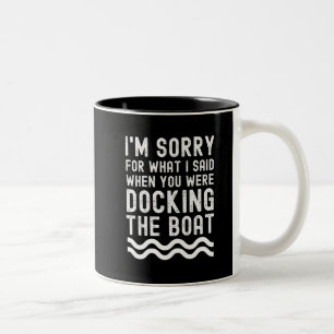 Entschuldigung für das, was ich sagte Dockingboot Zweifarbige Tasse