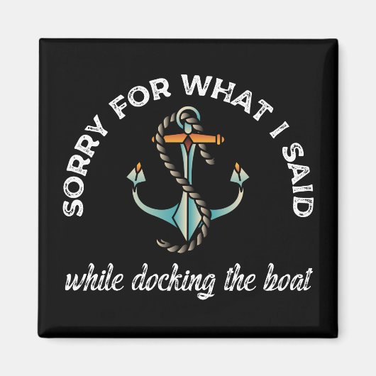 Entschuldigung für das, was ich sagte Funny Boatin Magnet (Vorne)