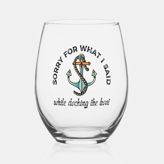 Entschuldigung für das, was ich sagte Funny Boatin Weinglas Ohne Stiel (Vorderseite)
