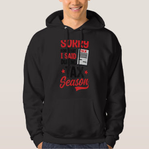 Entschuldigung für das, was ich während der Saison Hoodie