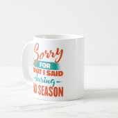 Entschuldigung für das, was ich während der Steuer Kaffeetasse (Vorderseite Links)