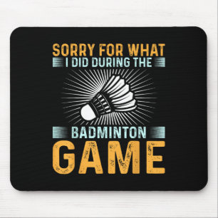 Entschuldigung für das was ich während des Badmint Mousepad