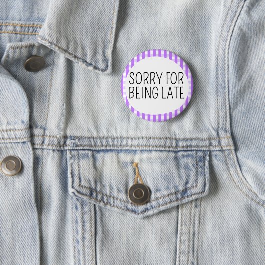 Entschuldigung für die Verspätung Button (Beispiel)