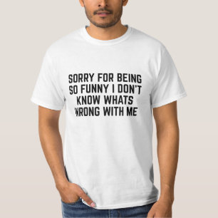 Entschuldigung für meine Albernheit T-Shirt