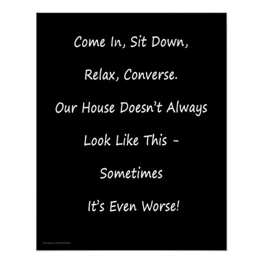 Entschuldigung für Messy House Poster, White on Bl Poster (Vorderseite)