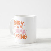 Entschuldigung Für Trauma-Mug Kaffeetasse (Vorderseite Links)