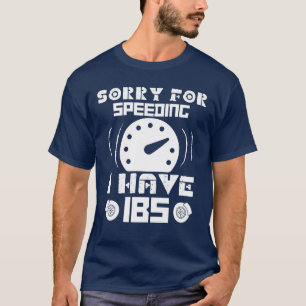 Entschuldigung fürs Rasen Ich habe IBS Lustige Aut T-Shirt
