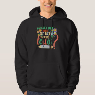 Entschuldigung, habe ich meine Augen laut verdreht Hoodie