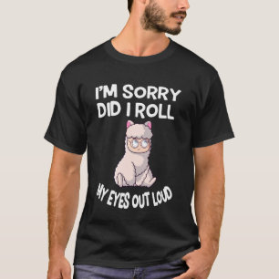 Entschuldigung, habe ich meine Augen so laut verdr T-Shirt
