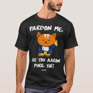 Entschuldigung, ich bin du Aaron Purr Sir Hamilton T-Shirt