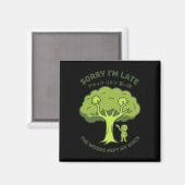 Entschuldigung, ich bin spät dran. Der Wald hat me Magnet (Vorderseite/Rückseite)
