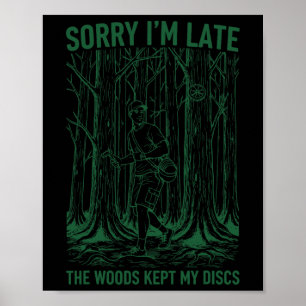 Entschuldigung ich bin spät dran Die Wälder haben  Poster