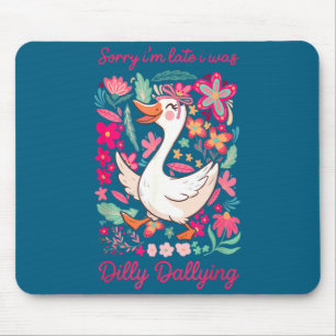Entschuldigung, ich bin spät dran, habe getrödelt mousepad