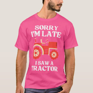 Entschuldigung, ich bin spät dran, ich sah einen T T-Shirt