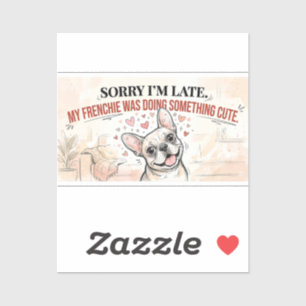 Entschuldigung, ich bin spät dran, mein Französche Aufkleber