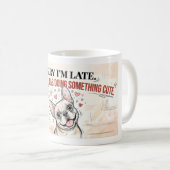Entschuldigung, ich bin spät dran, mein Frenchie w Kaffeetasse (VorderseiteRechts)