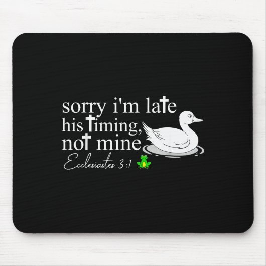 Entschuldigung, ich bin spät dran, seine Terminpla Mousepad (Vorne)
