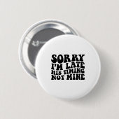 Entschuldigung, ich bin spät dran, seine Zeitplanu Button (Vorne & Hinten)