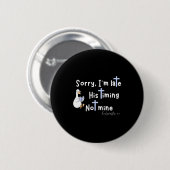 Entschuldigung, ich bin spät dran, seine Zeitplanu Button (Vorne & Hinten)