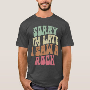 ENtschuldigung ich bin spät ich sah einen lustigen T-Shirt