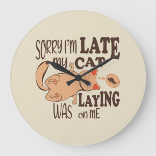 Entschuldigung, ich bin spät, meine Katze lag auf Große Wanduhr
