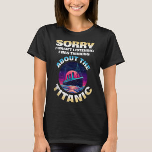 Entschuldigung, ich dachte an die Titanic Lustige T-Shirt