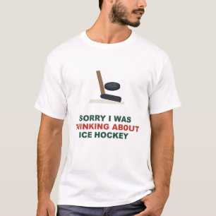Entschuldigung, ich dachte an Eishockey T-Shirt